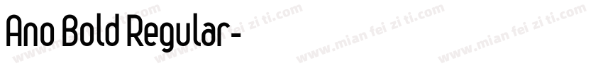 Ano Bold Regular字体转换